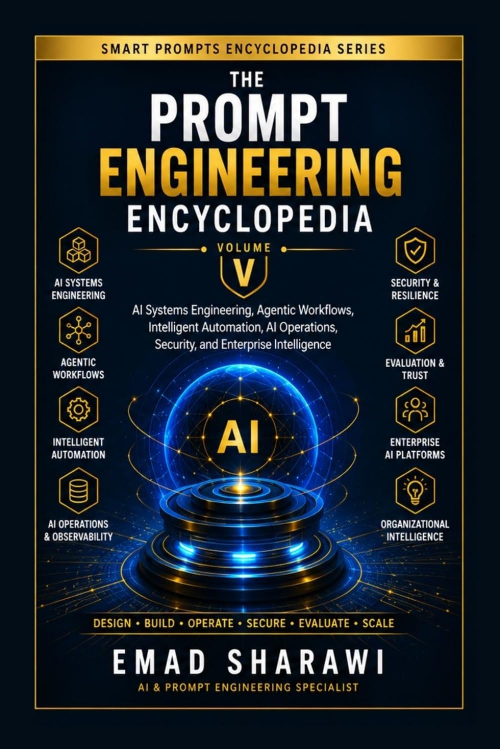 The Prompt Engineering Encyclopedia: AI Systems Engineering, Agentic Workflows, Intelligent Automation, AI Operations, Security, and Enterprise Intelligence (Smart Prompts Encyclopedia Series) baixar o livro de graça