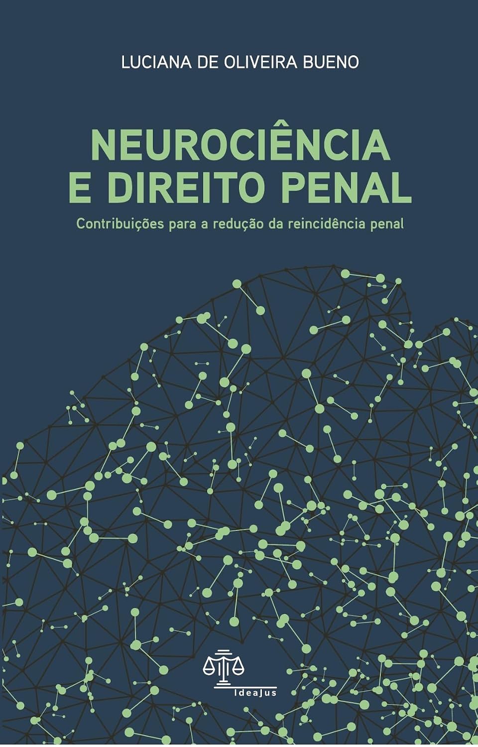Neurociência e Direito Penal - Contribuições Para a Redução da Reincidência Penal baixar livro de graça