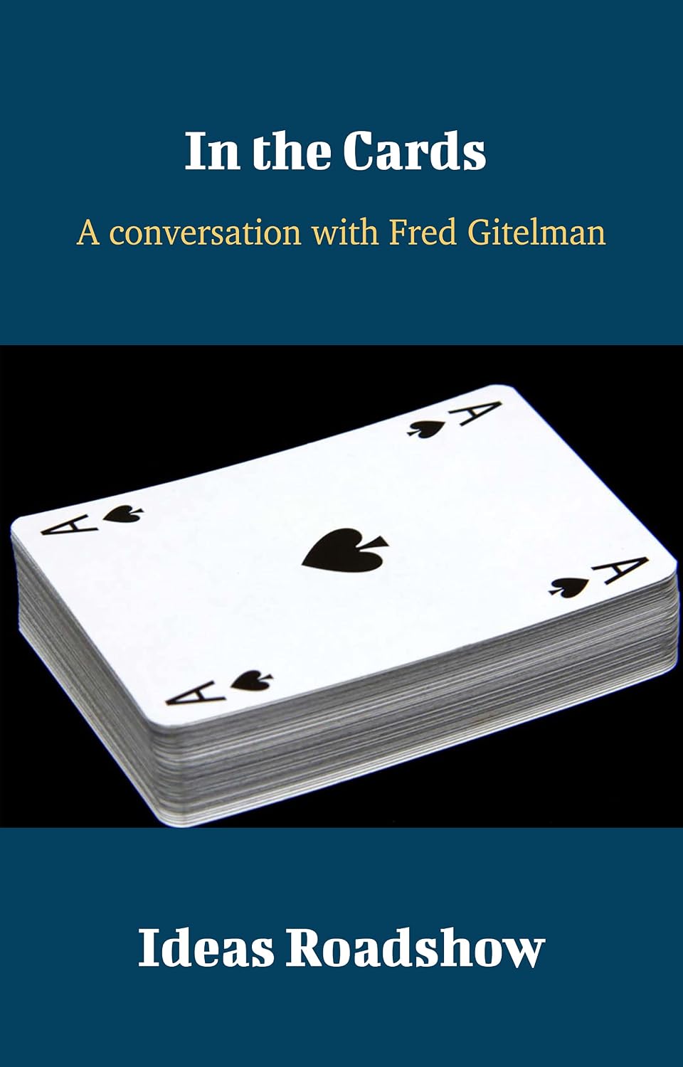 ler totalmente In the Cards: A Conversation with Fred Gitelman (Ideas Roadshow Conversations) (English Edition)