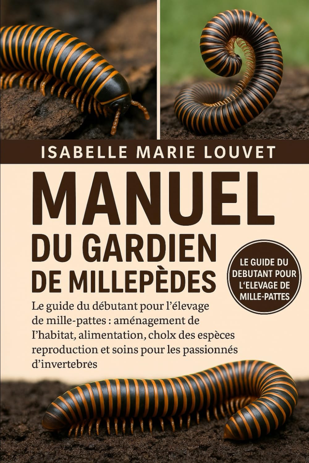 Manuel Du Gardien de Millepèdes: Le guide du débutant pour l'élevage de mille-pattes: aménagement de l'habitat, alimentation, choix des espèces, reproduction et soins pour les passionnés d'invertébrés baixar o livro de graça