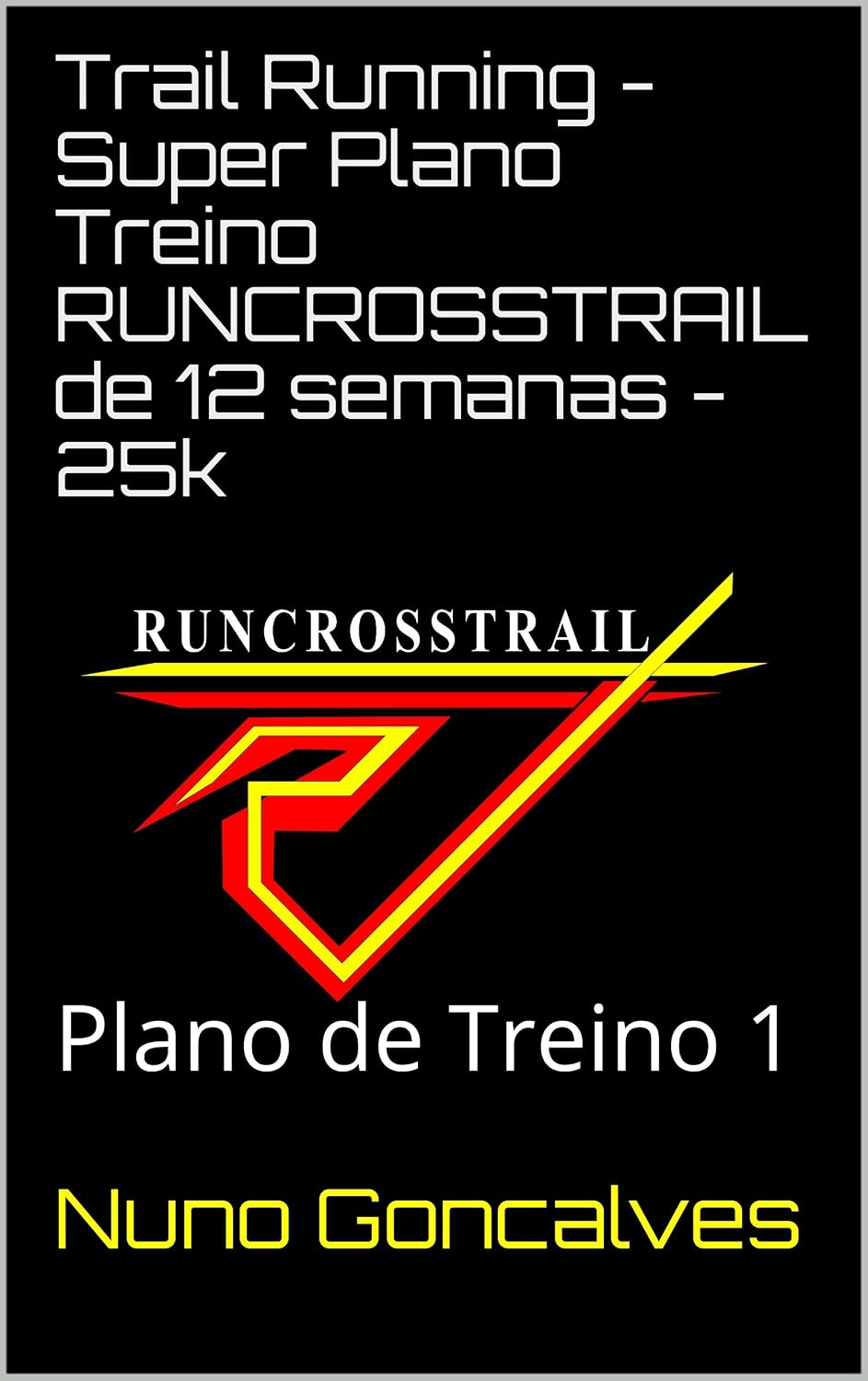 ler totalmente Trail Running - Super Plano Treino RUNCROSSTRAIL de 12 semanas - 25k: Plano de Treino 1