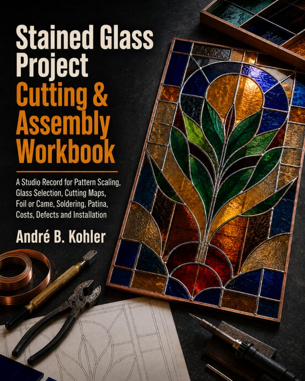 ler totalmente Stained Glass Project Cutting & Assembly Workbook: A Studio Record for Pattern Scaling, Glass Selection, Cutting Maps, Foil or Came, Soldering, Patina, Costs, Defects and Installation