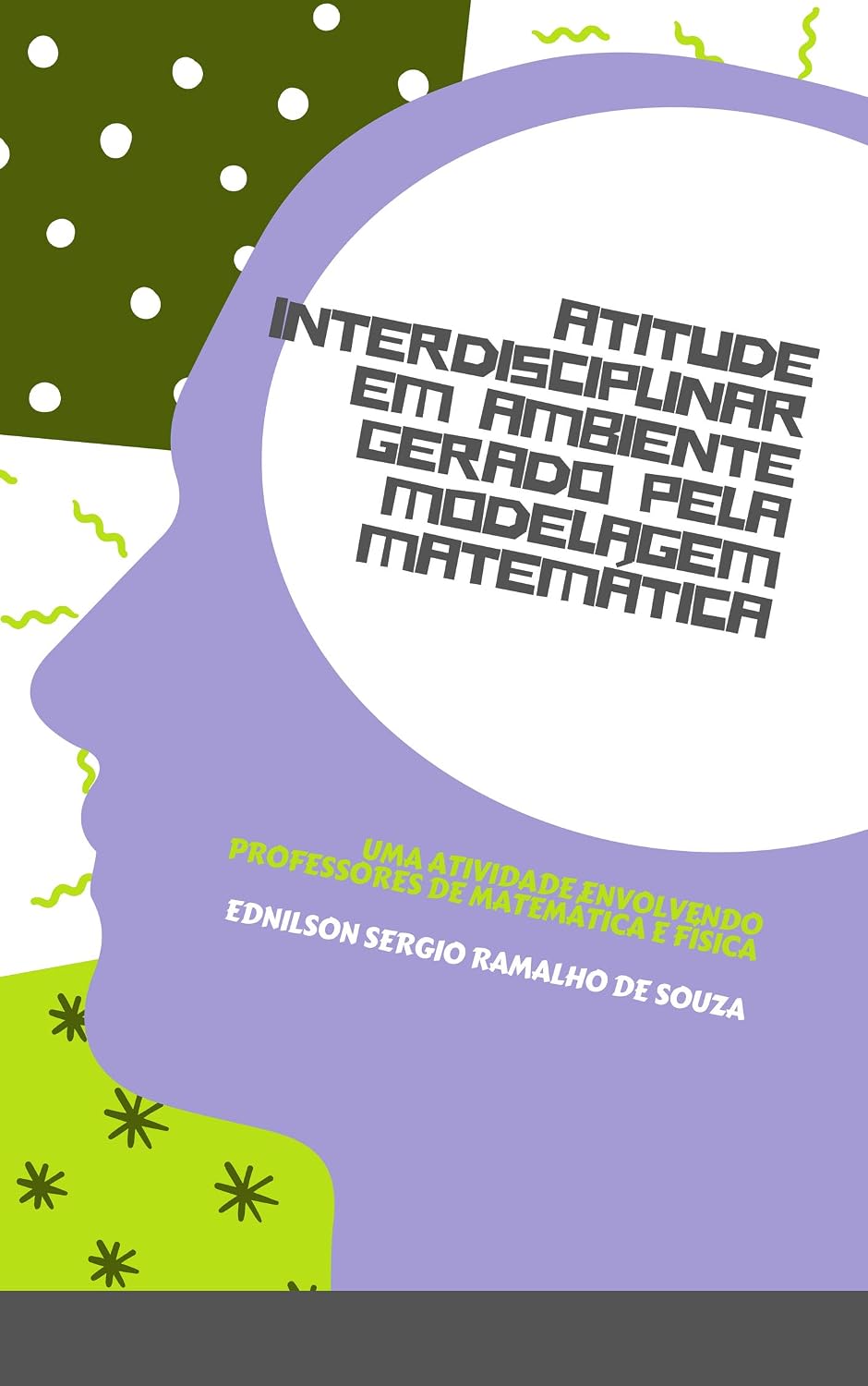 capítulo por capítulo baixar ATITUDE INTERDISCIPLINAR EM AMBIENTE GERADO PELA MODELAGEM MATEMÁTICA: Uma Atividade Envolvendo Professores de Matemática/Física