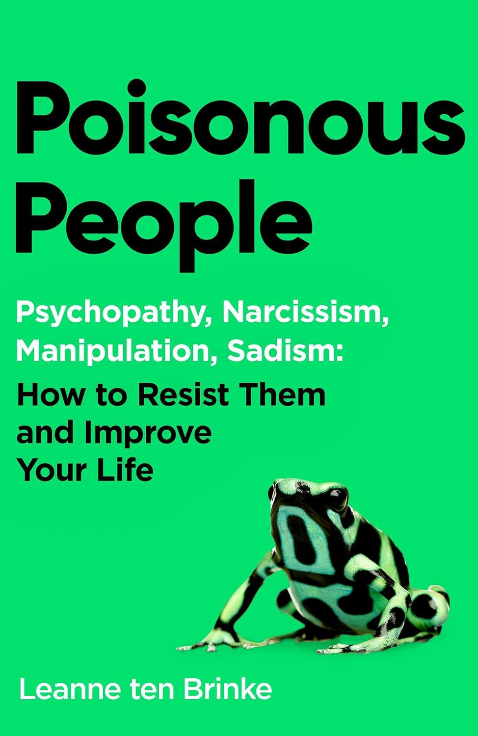 Poisonous People: Psychopathy, Narcissism, Manipulation, Sadism: How to Resist Them and Improve Your Life (English Edition) baixar livro de graça