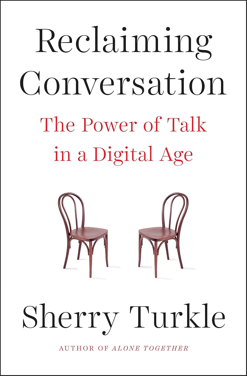 Reclaiming Conversation: The Power of Talk in a Digital Age
