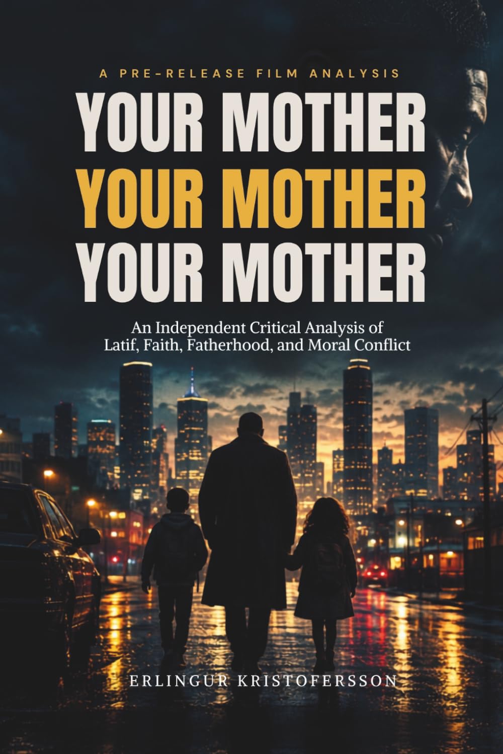 capítulo por capítulo baixar Your Mother Your Mother Your Mother: An Independent Critical Analysis of Latif, Faith, Fatherhood, and Moral Conflict