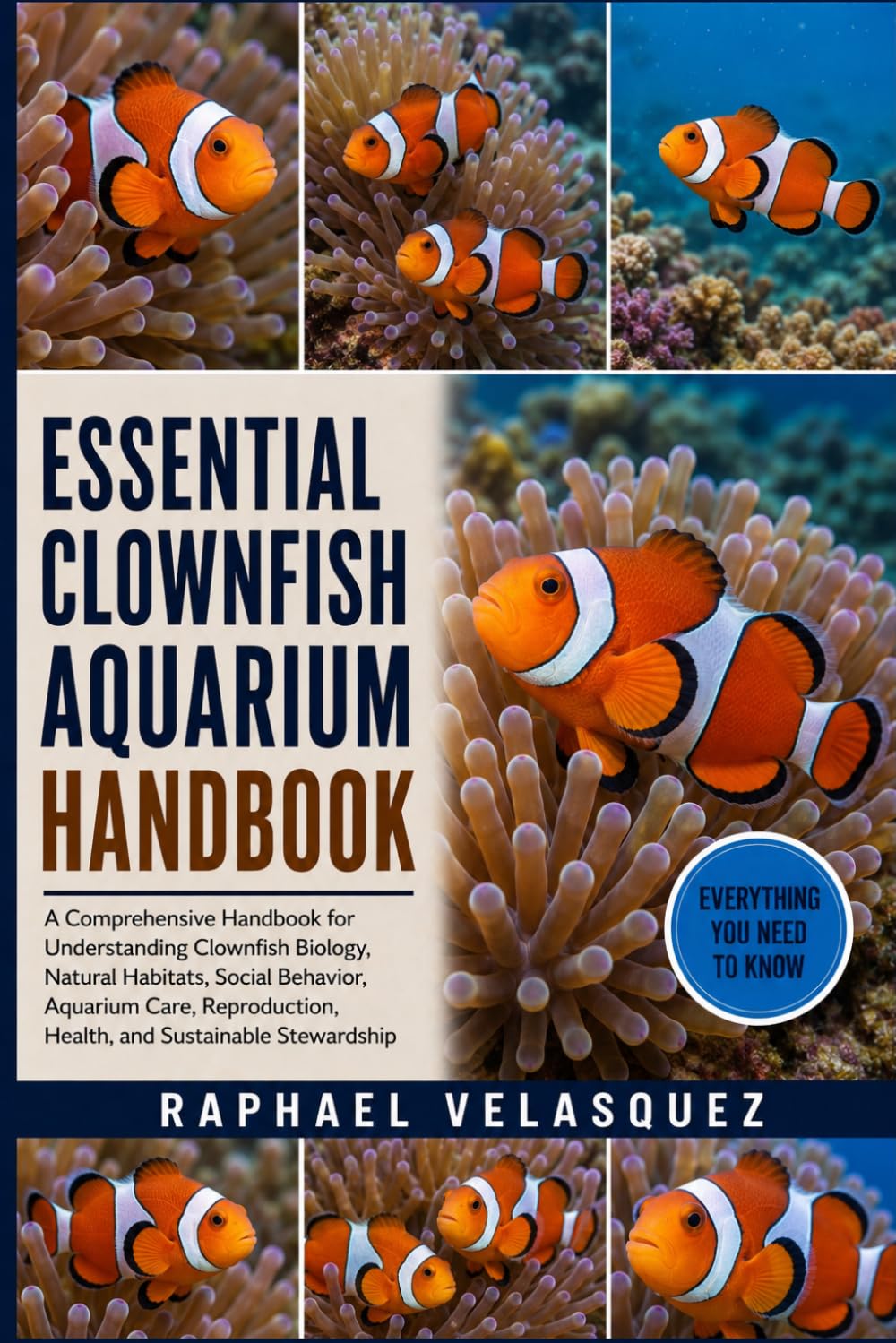 Essential Clownfish Aquarium Handbook: A Comprehensive Handbook for Understanding Clownfish Biology, Natural Habitats, Social Behavior, Aquarium Care, Reproduction, Health, and Sustainable Stewardship baixar o livro de graça