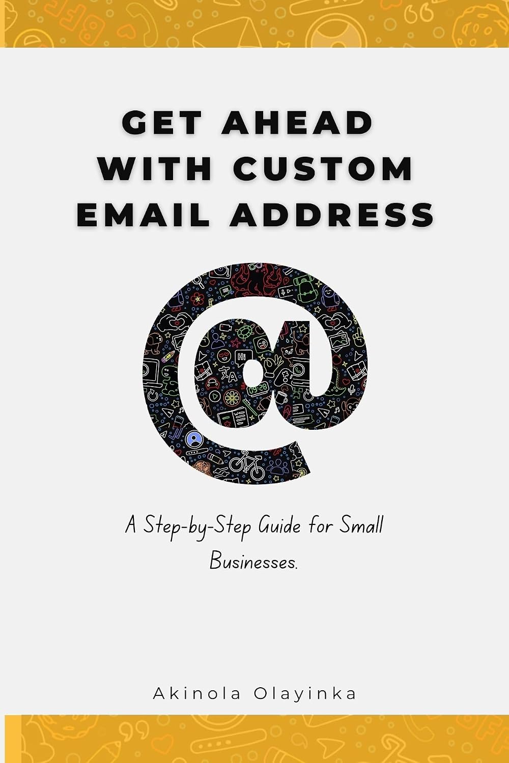 Get Ahead with Custom Email Address: A Step-by-Step Guide for Small Businesses. (English Edition) baixar livro de graça