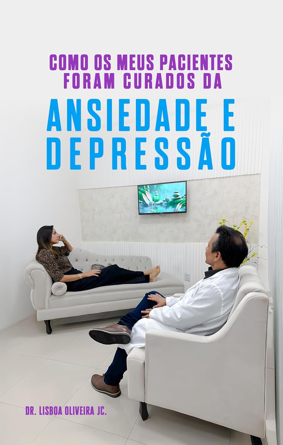 ler totalmente Como Meus Pacientes se Curaram da Depressão e Ansiedade