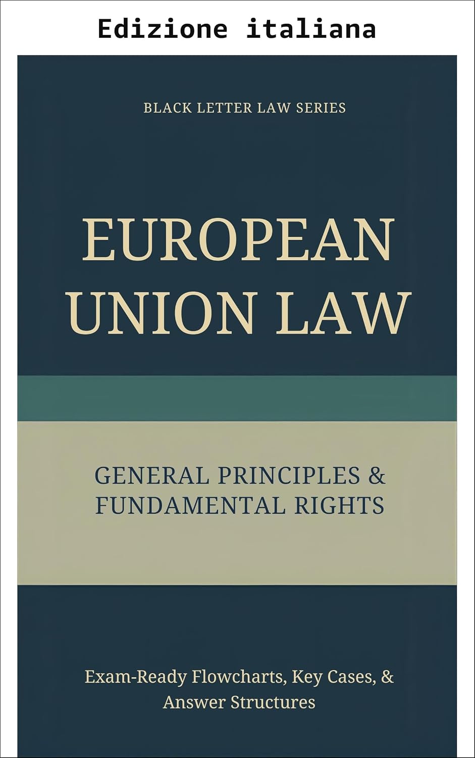 ler totalmente Serie Black Letter Law – Diritto dell'Unione europea: Principi generali e diritti fondamentali (Collana Diritto essenziale – Diritto dell'Unione europea Vol. 3) (Italian Edition)