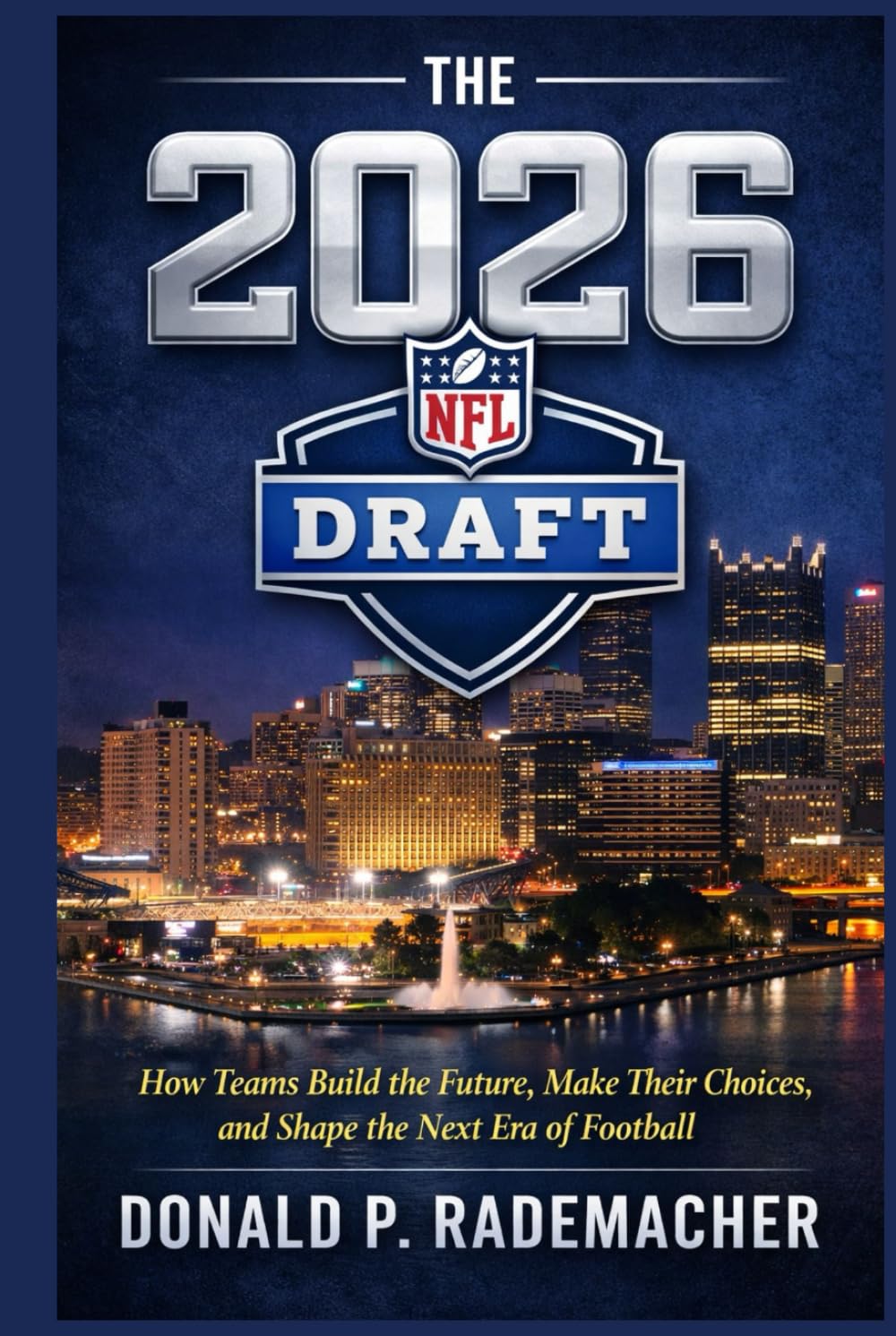 ler totalmente The 2026 NFL Draft: How Teams Build the Future, Make Their Choices, and Shape the Next Era of Football