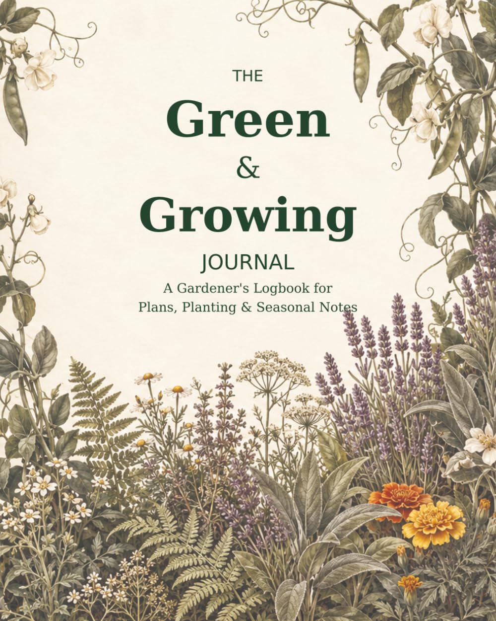 The Green & Growing Journal: A Gardener's Logbook for Plans, Planting & Seasonal Notes baixar o livro de graça