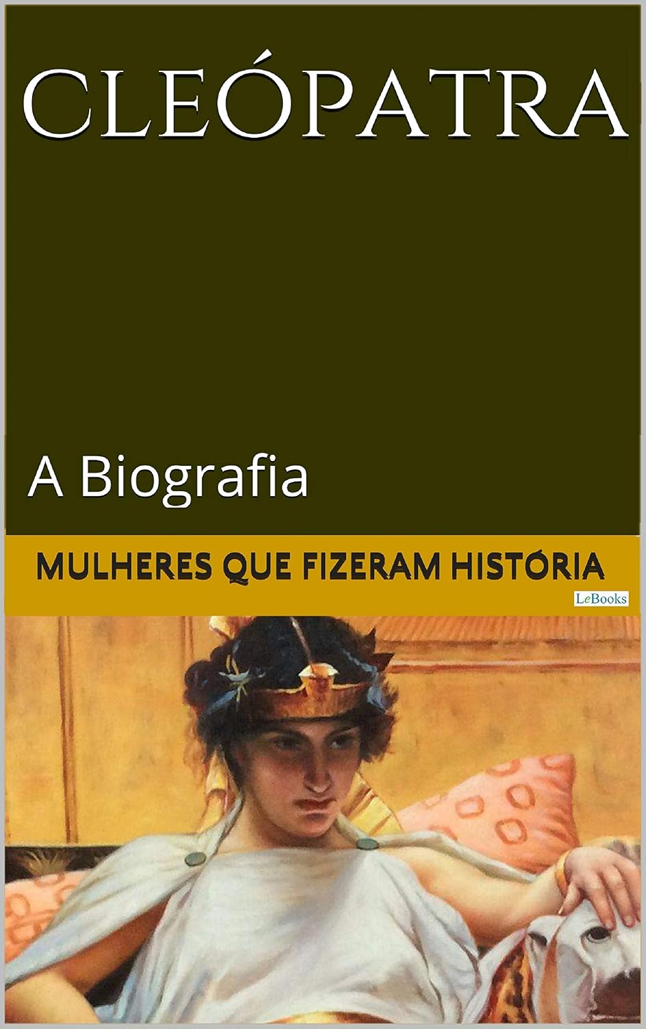capítulo por capítulo baixar CLEÓPATRA: A Biografia (Mulheres que Fizeram História)