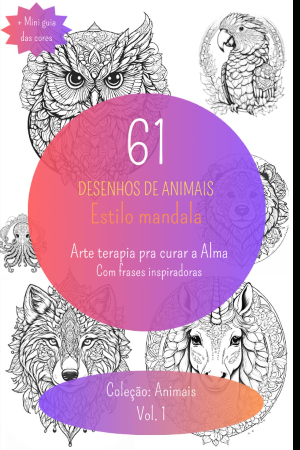ler totalmente Mandalas de Animais - Arte Terapia que Cura a Alma. 61 belos desenhos de animais para colorir e relaxar. Terapia antiestresse (Portuguese Edition)