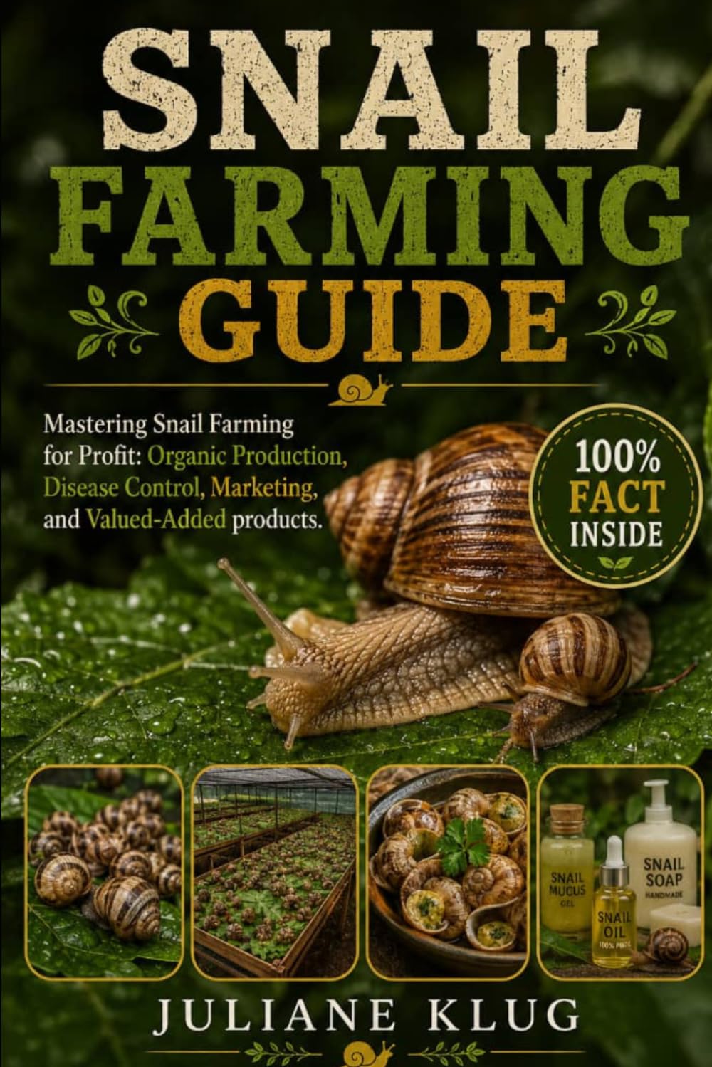 SNAIL FARMING GUIDE: Mastering Snail Farming for Profit: Organic Production, Disease Control, Marketing, and Value-Added Products. baixar o livro de graça