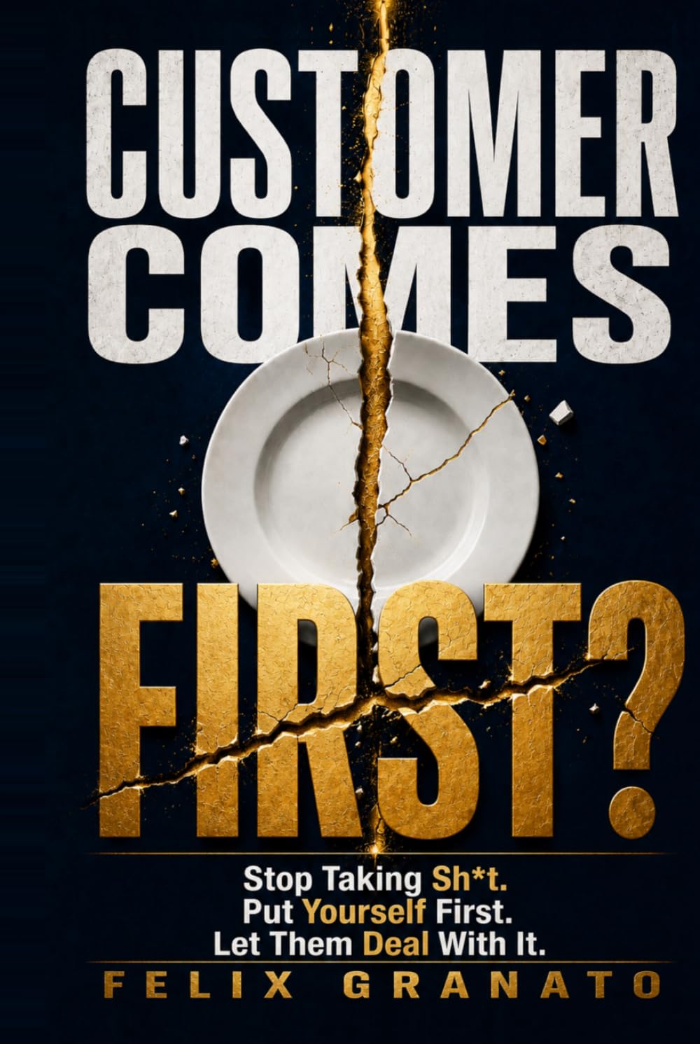 ler totalmente Customer Comes First?: Stop Taking Sh*t. Put Yourself First. Let Them Deal With It.