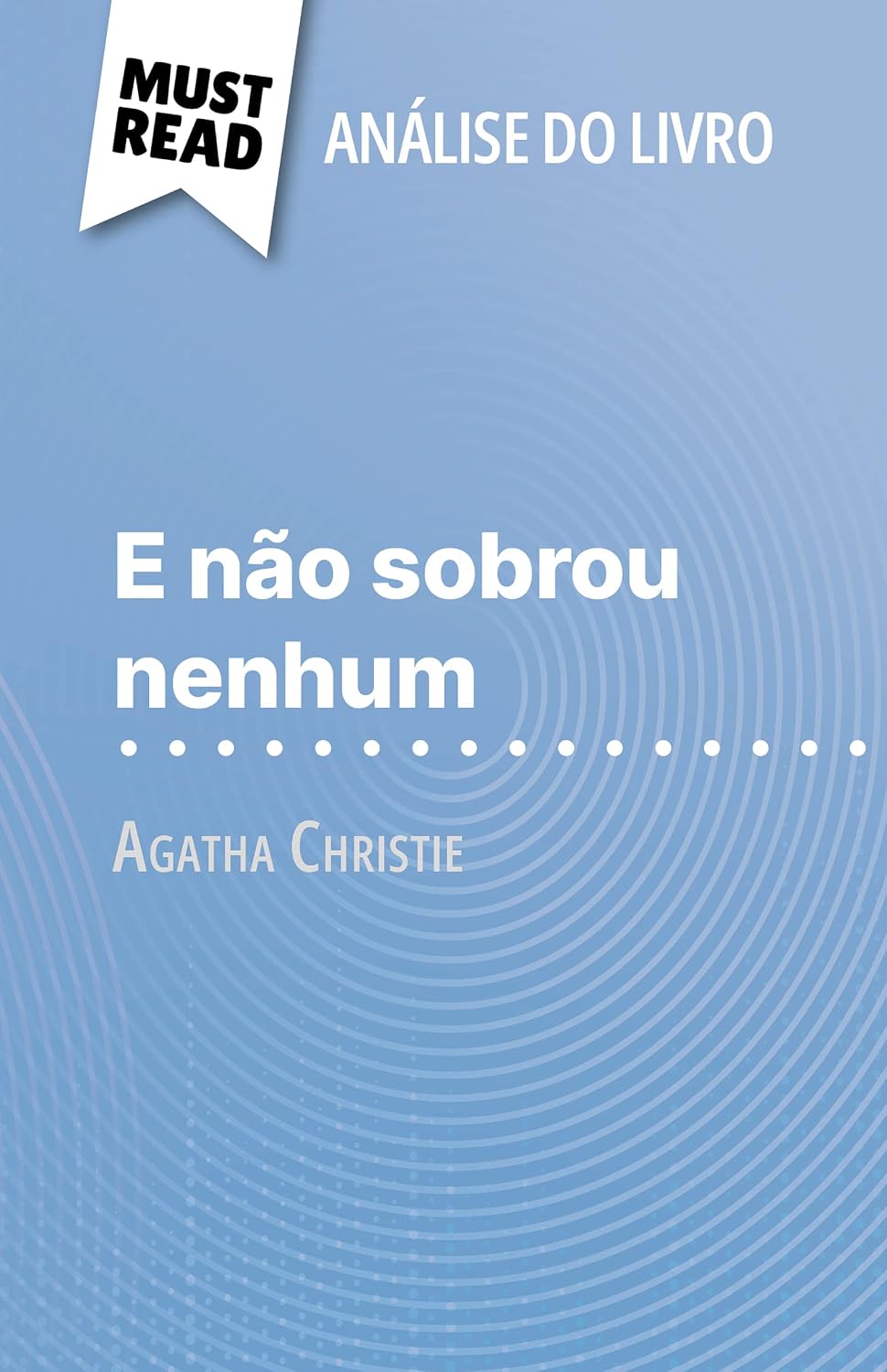 ler totalmente E não sobrou nenhum de Agatha Christie (Análise do livro): Análise completa e resumo pormenorizado do trabalho