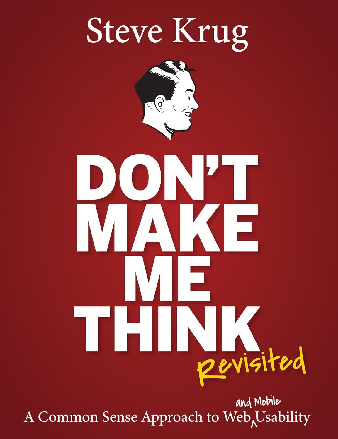 Don't Make Me Think, Revisited: A Common Sense Approach to Web Usability (Voices That Matter) (English Edition) baixar o livro de graça