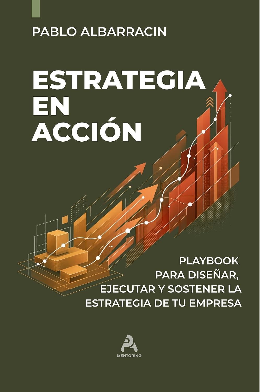 Estrategia en Acción: Playbook para diseñar, ejecutar y sostener la estrategia de tu empresa (Spanish Edition) baixar o livro de graça