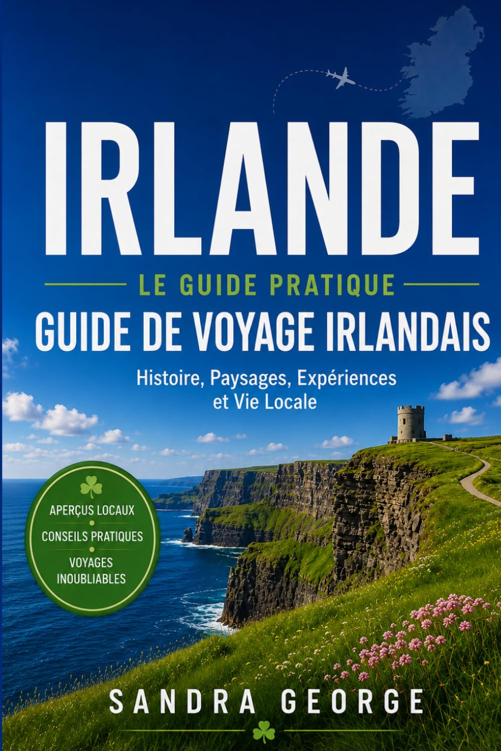 capítulo por capítulo baixar GUIDE DE VOYAGE EN IRLANDE: Dublin, Galway, Cork et la Wild Atlantic Way: itinéraires, conseils locaux et tout ce qu’il vous faut pour organiser le voyage parfait (French Edition)
