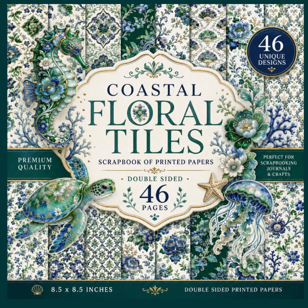Coastal Floral Tiles Scrapbook Paper Pad| 46 Double-Sided Decorative Papers | 8.5 x 8.5" Premium Scrapbook Pad: A luxurious collection of elegant... blue, green and gold tones. porcelain-inspire baixar livro de graça