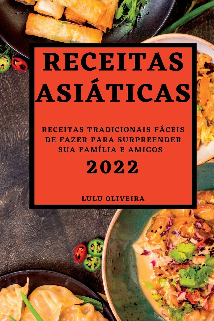 Receitas Asiáticas 2022: Receitas Tradicionais Fáceis de Fazer Para Surpreender Sua Família E Amigos baixar o livro de graça