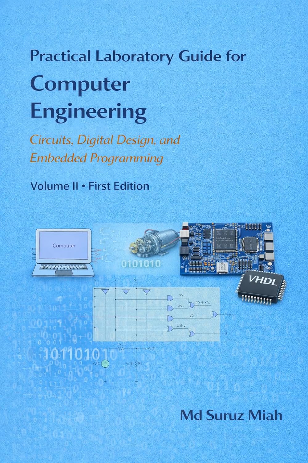 Practical Laboratory Guide for Computer Engineering: Circuits, Digital Design, and Embedded Programming (English Edition)