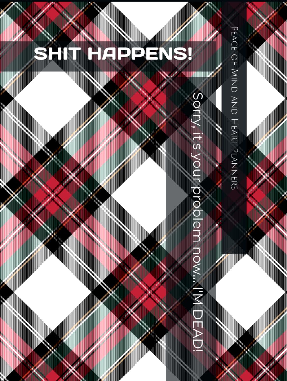 SH*T HAPPENS! Sorry, it's your problem now... I'M DEAD!: Funny End of Life Planner (Family Estate Planning Organizer and Checklist, 8.5x11) baixar livro de graça