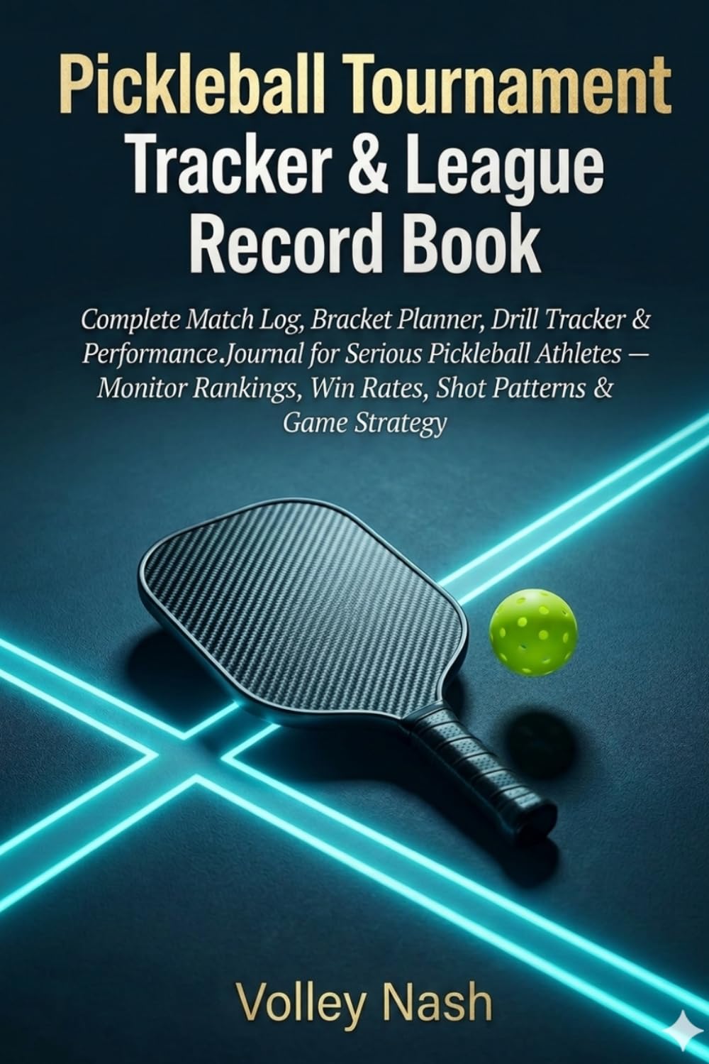 Pickleball Tournament Tracker & League Record Book: Complete Match Log, Bracket Planner, Drill Tracker & Performance Journal for Serious Pickleball... Win Rates, Shot Patterns & Game Strategy baixar o livro de graça