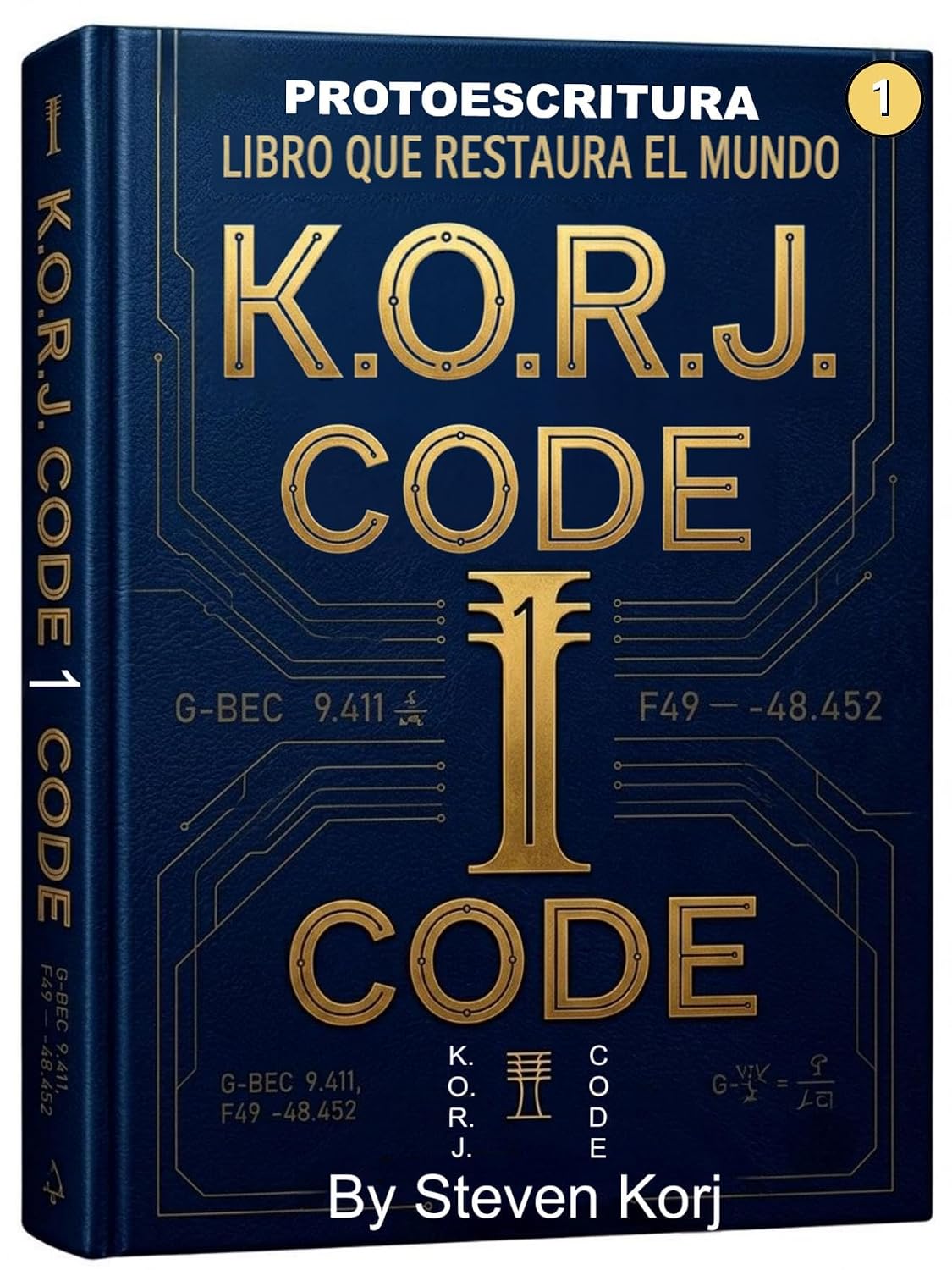 ler totalmente K.O.R.J. CODE 1 CODE: PROTOESCRITURA LIBRO QUE RESTAURA EL MUNDO (K.O.R.J. CODE 1 CODE (ES)) (Spanish Edition)