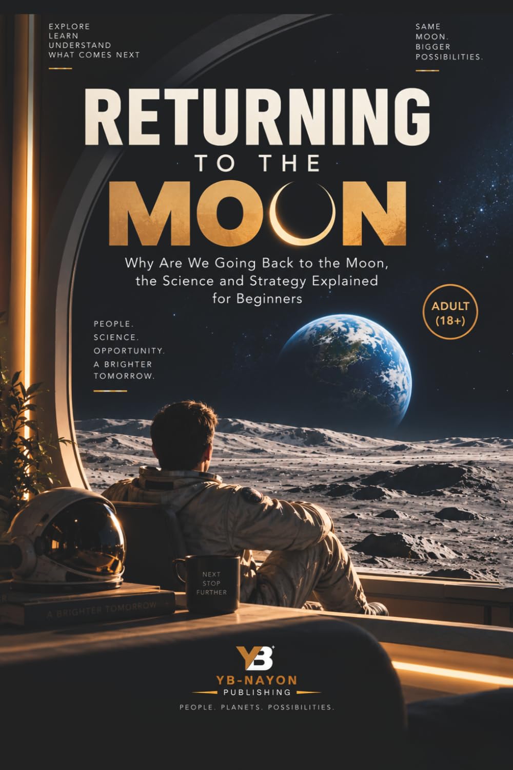 Returning to the Moon: Why Are We Going Back to the Moon, the Science and Strategy Explained for Beginners: 4 baixar o livro de graça