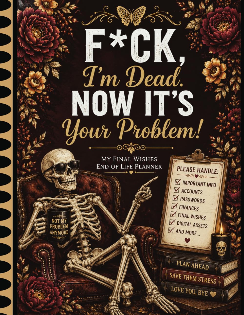 capítulo por capítulo baixar F*ck! I’m Dead. Now It’s Your Problem!: The End-of-Life Planner Record Book provides a complete record of your essential information.