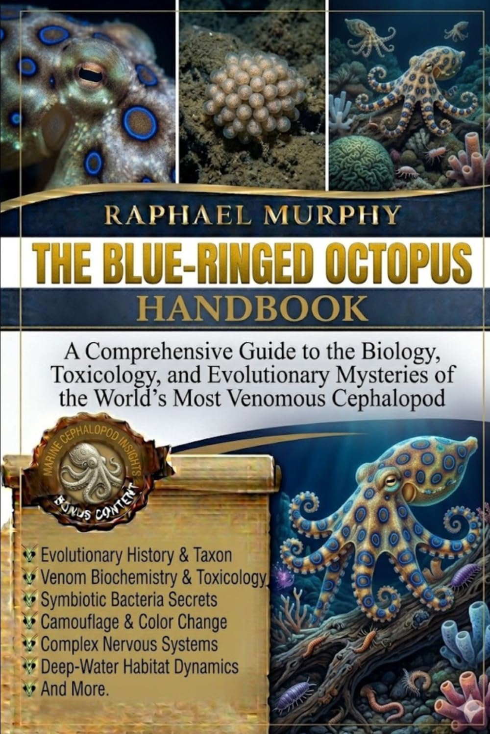 The Blue-Ringed Octopus Handbook: A Comprehensive Guide to the Biology, Toxicology, and Evolutionary Mysteries of the World's Most Venomous Cephalopod. baixar livro de graça