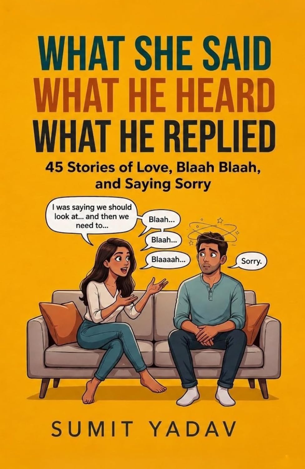 ler totalmente What She Said, What He Heard and What He Replied: 45 Stories of Love, Blaah Blaah and Saying sorry