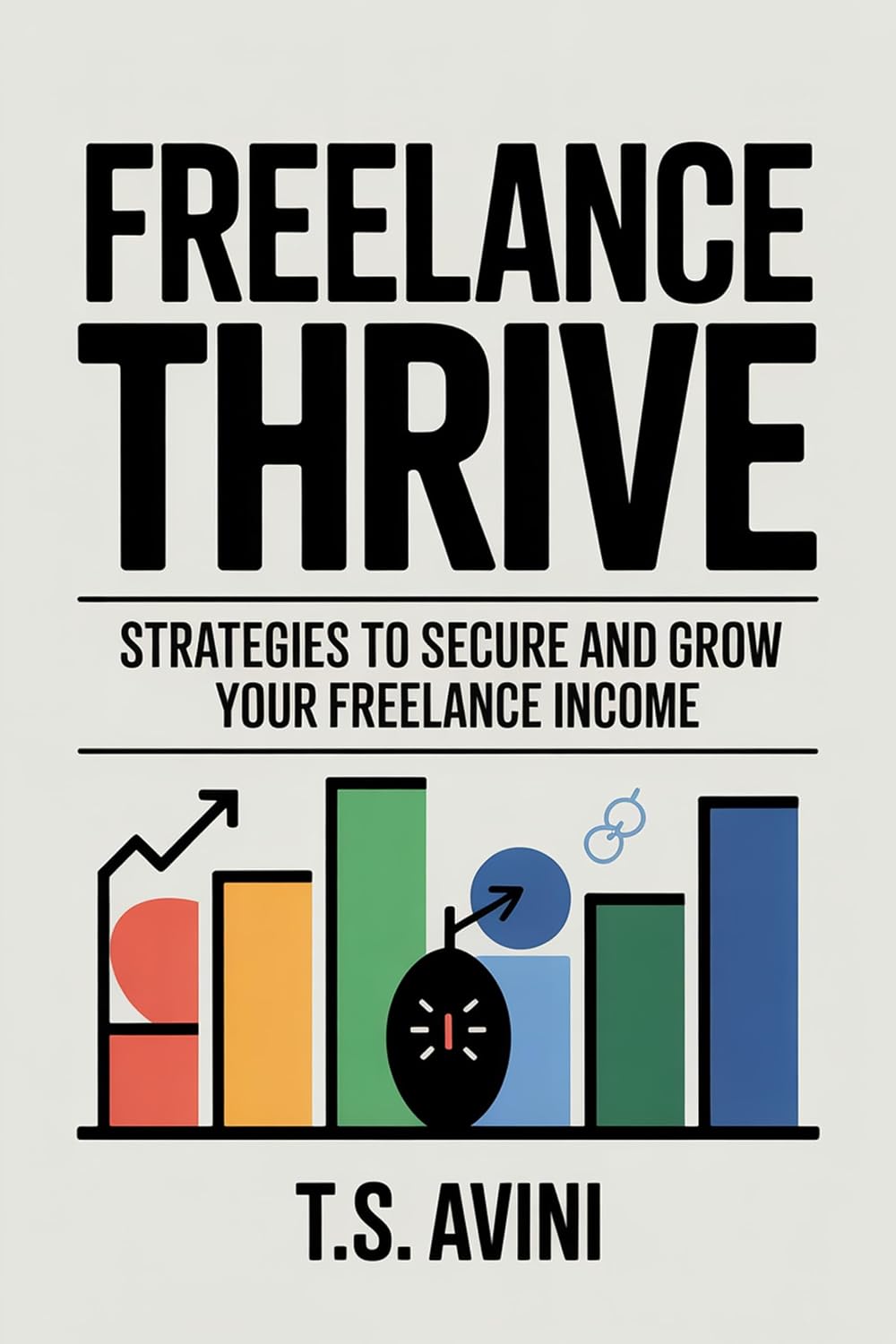 capítulo por capítulo baixar Freelance Thrive: Strategies to Secure and Grow Your Freelance Income (English Edition)