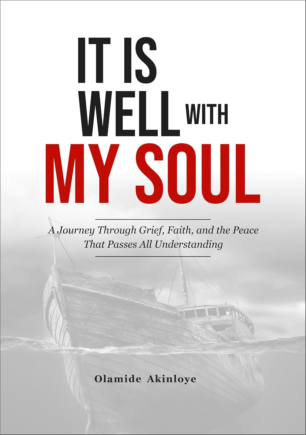 IT IS WELL WITH MY SOUL: A Journey Through Grief, Faith, and the Peace That Passes All Understanding (English Edition) baixar o livro de graça