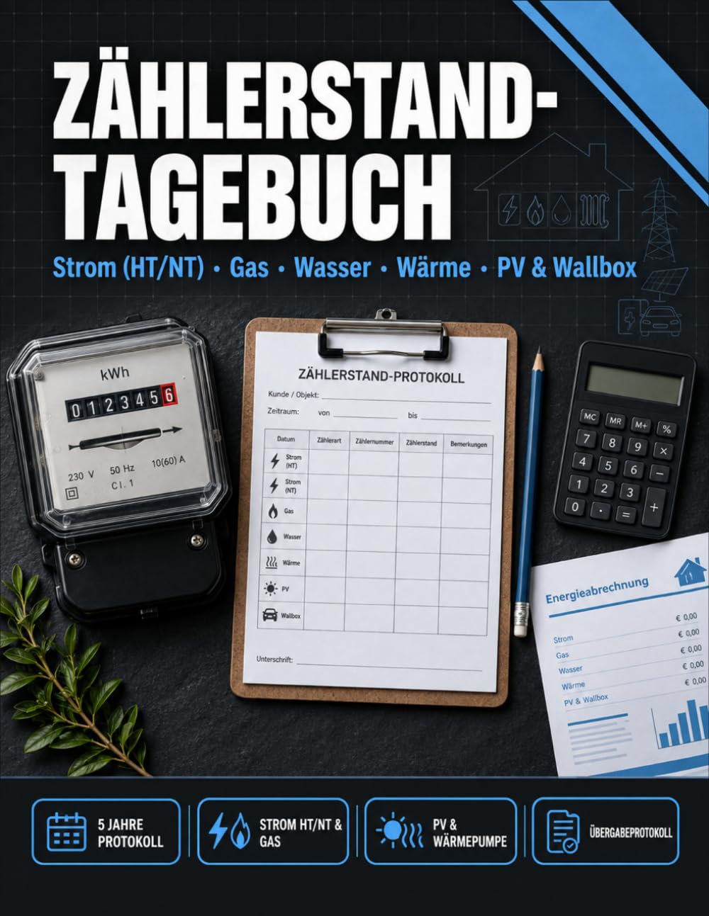 ler totalmente Zählerstand-Tagebuch: Strom (HT/NT), Gas, Wasser & Wärme | 5 Jahre Protokoll | Inkl. Photovoltaik, Wallbox & Wärmepumpe, Gartenwasser, Übergabeprotokoll & Gas-kWh-Formel