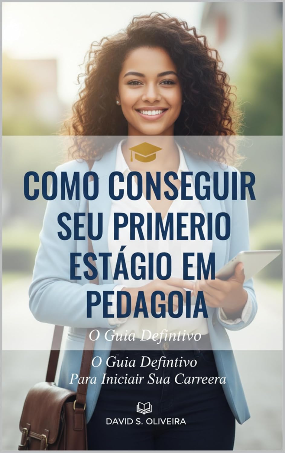 ler totalmente Como Conseguir Seu Primeiro Estágio em Pedagogia: O Guia Definitivo Para Iniciar Sua Carreira: a era pedagógica