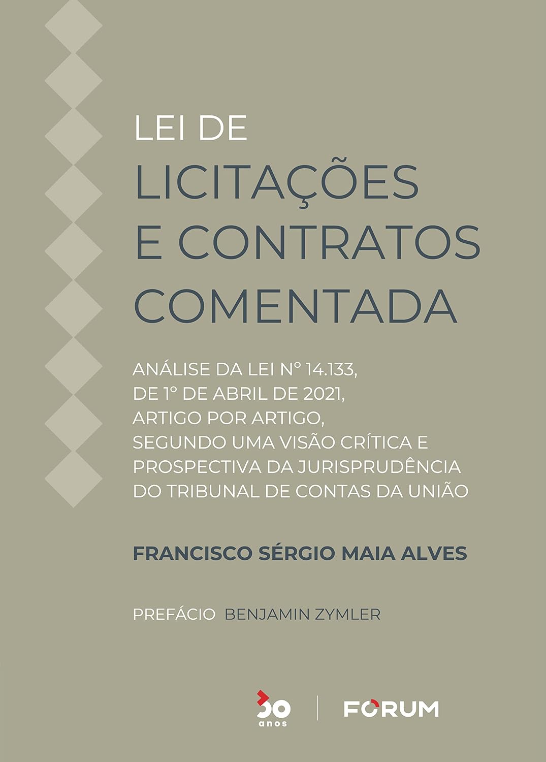 Lei de licitações e contratos comentada: análise da lei nº 14.133, de 1º de abril de 2021, artigo por artigo, segundo uma visão crítica e prospectiva da jurisprudência do tribunal de contas da união baixar livro de graça