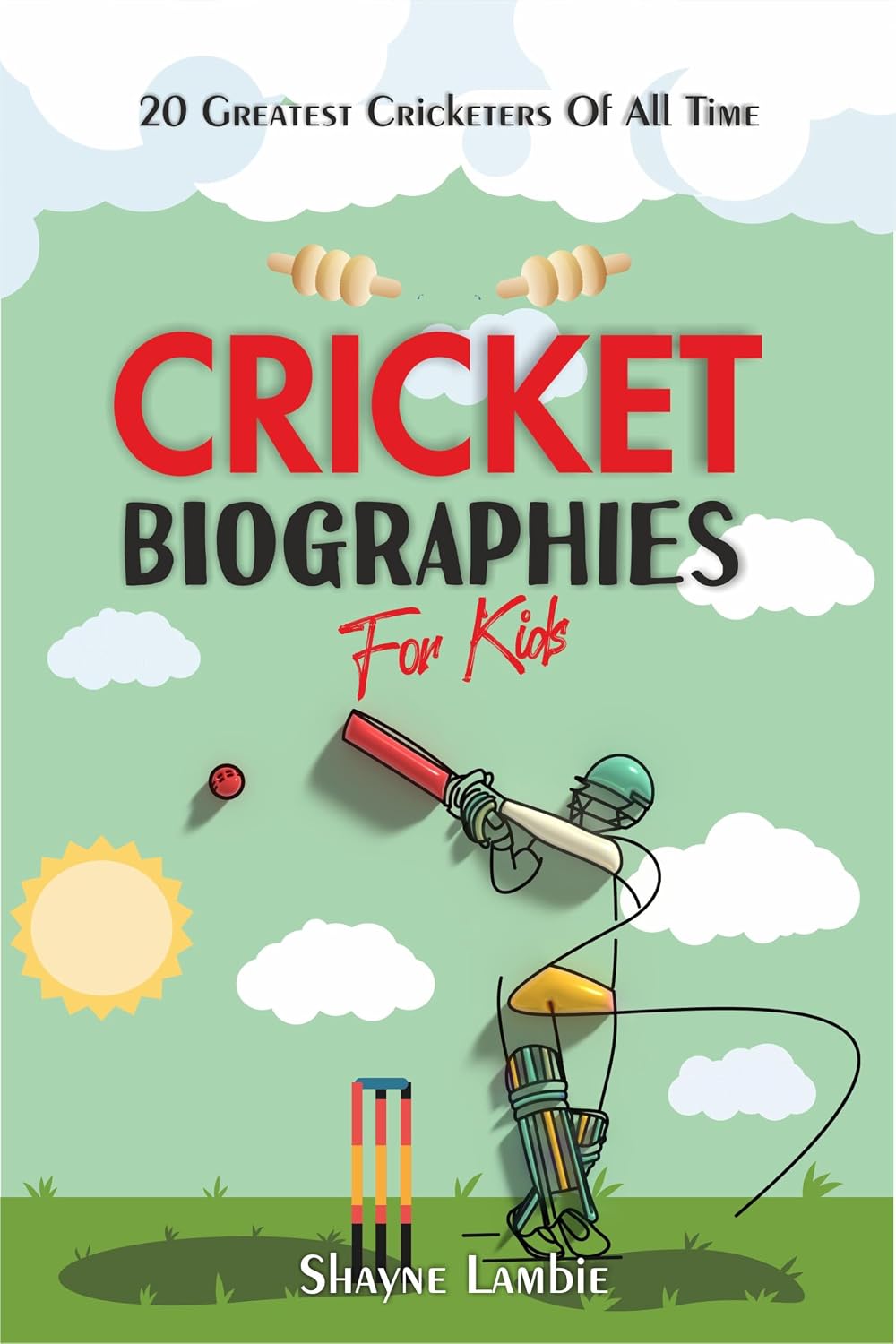 capítulo por capítulo baixar Cricket Biographies for Kids: 20 Greatest Cricketers of All Time (Sports Biographies for Kids) (English Edition)