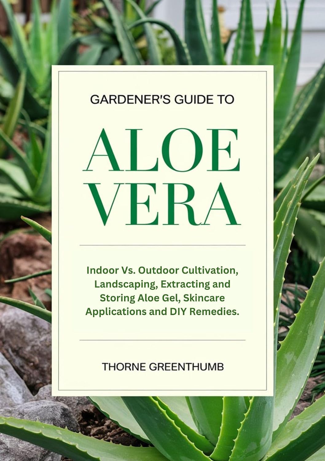 Gardener's Guide to Aloe Vera: Indoor Vs. Outdoor Cultivation, Landscaping, Extracting and Storing Aloe Gel, Skincare Applications and DIY Remedies. (English Edition) baixar livro de graça