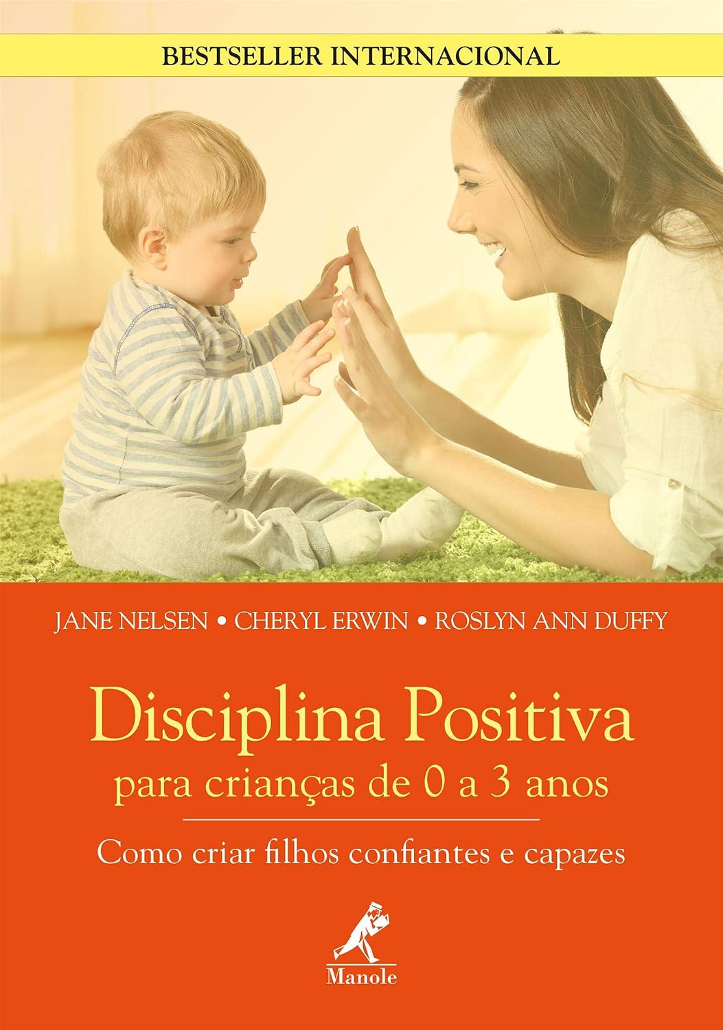 Disciplina positiva para crianças de 0 a 3 anos: como criar filhos confiantes e capazes