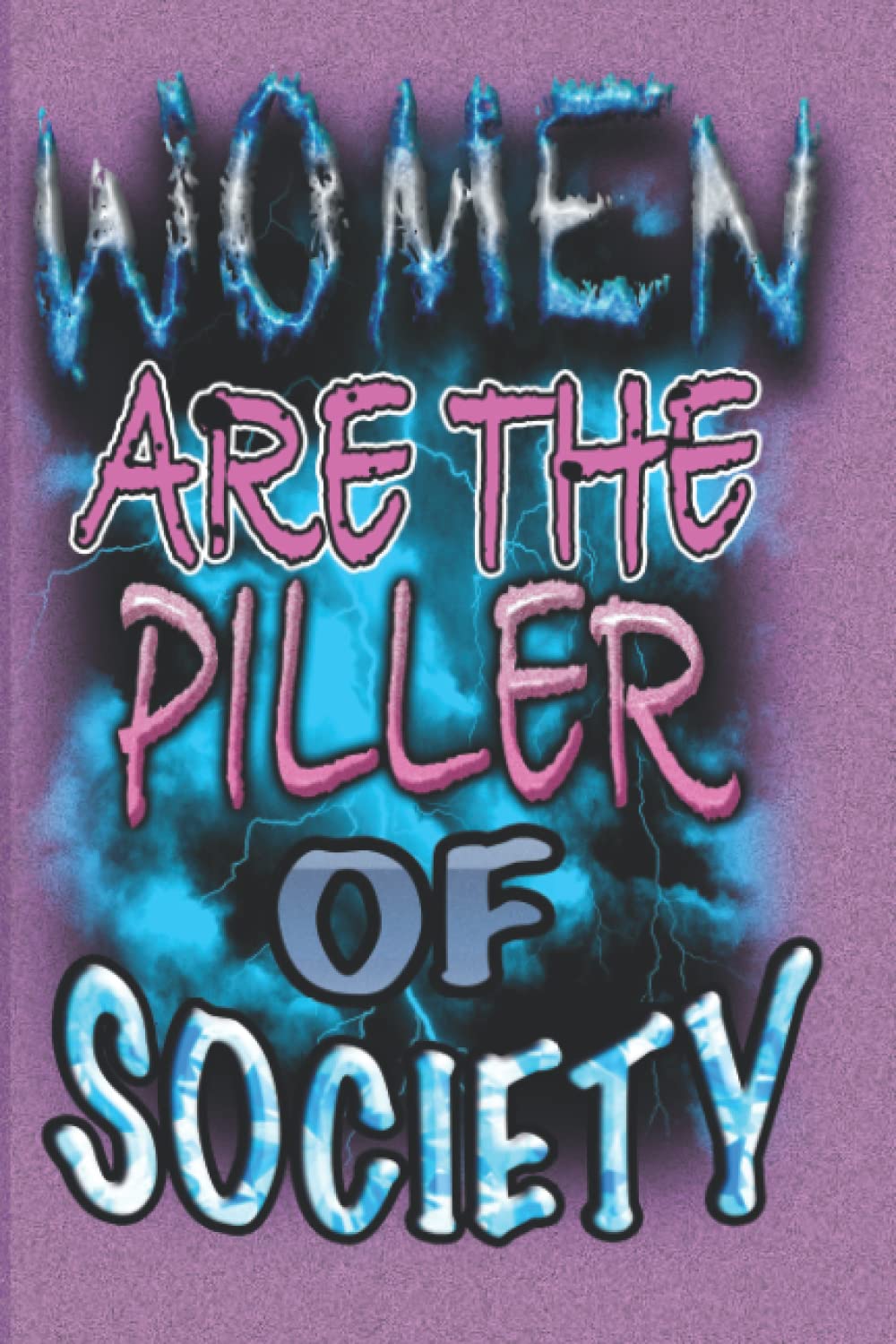 ler totalmente WOMEN ARE THE PILLER OF SOCIETY: THIS SPECIALIZED DIARY FOR GIRLS, WOMEN USING AS A GIFT FOR THE CLOSEST PEOPLE SUCH AS FRIENDS, FAMILY