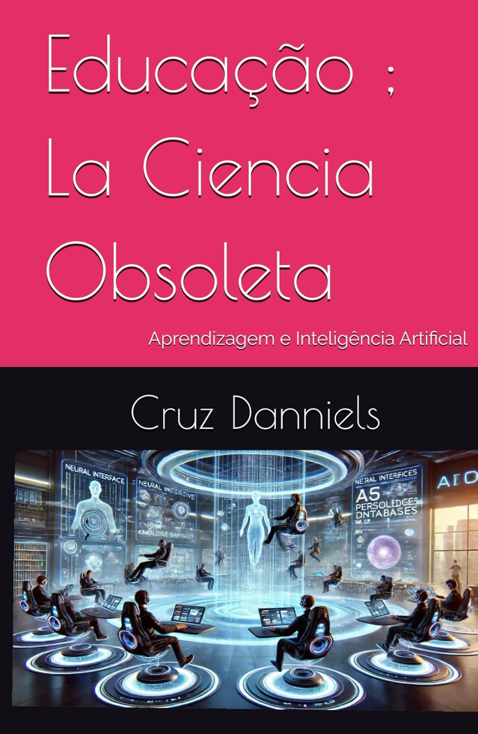 capítulo por capítulo baixar Educação; La Ciencia Obsoleta: Aprendizagem e Inteligência Artificial (Portuguese Edition)