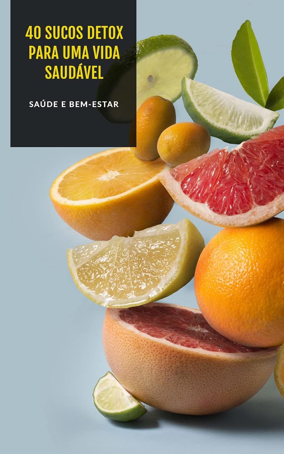 40 SUCOS DETOX PARA UMA VIDA SAUDÁVEL baixar o livro de graça