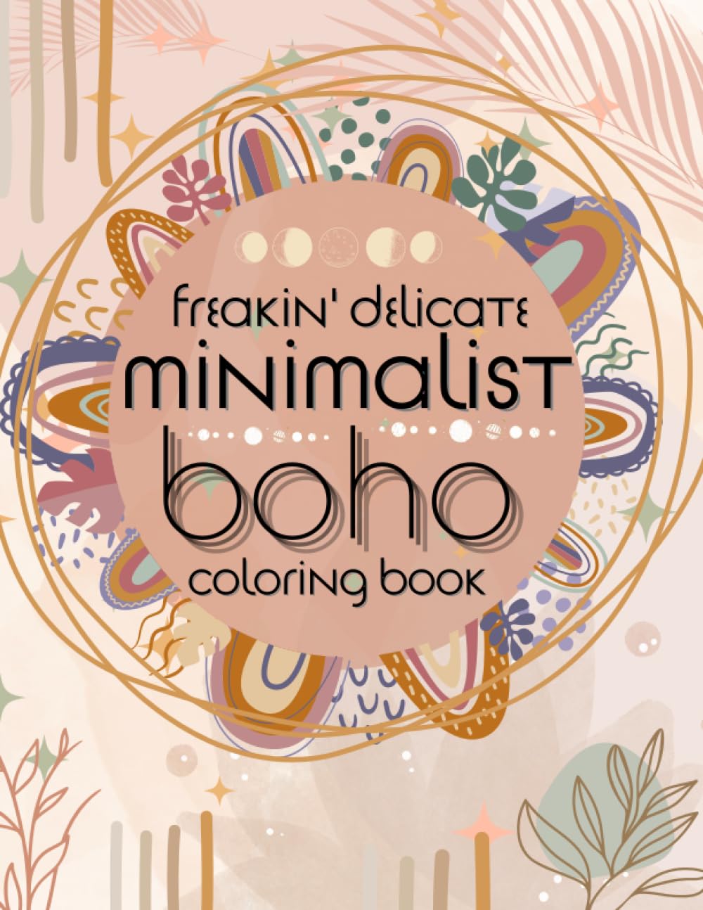 Freakin' Delicate Minimalist Boho Coloring Book: For Teens & Adults: 85 Abstract Coloring Pages | Relaxation and Stress Relief baixar livro de graça
