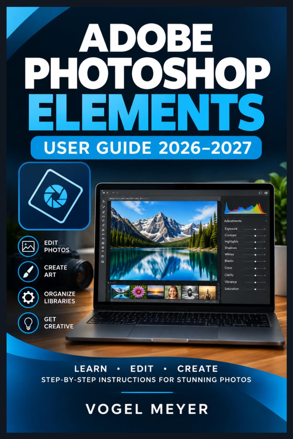 Adobe Photoshop Elements User Guide 2026–2027: Praxisnahes Handbuch für Fotobearbeitung, Bildorganisation, Retusche, Ebenen, Auswahlwerkzeuge und kreative Projekte (German Edition) baixar livro de graça