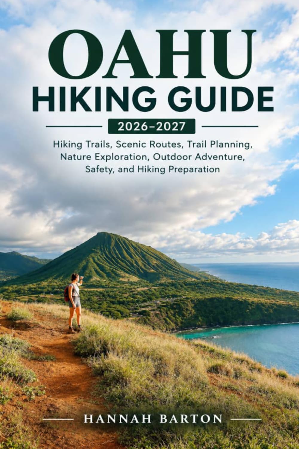 Oahu Hiking Guide 2026-2027: Hiking Trails, Scenic Routes, Trail Planning, Nature Exploration, Outdoor Adventure, Safety, and Hiking Preparation: 141 baixar livro de graça