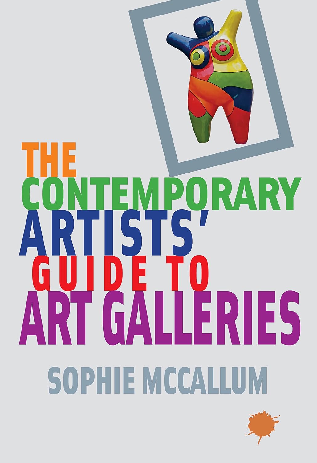 The Contemporary Artists’ Guide to Art Galleries (English Edition) baixar o livro de graça