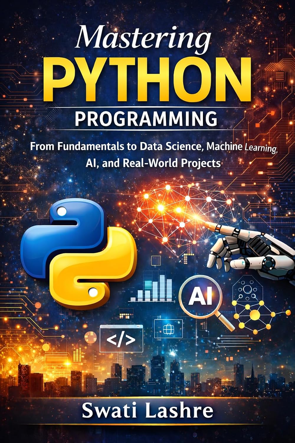 Mastering Python Programming: From Fundamentals to Data Science, Machine Learning, AI, and Real-World Projects (English Edition) baixar o livro de graça